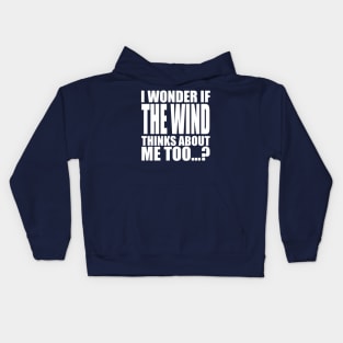 i wonder if the wind thinks about me too Kids Hoodie